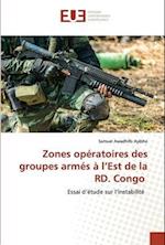 Zones opératoires des groupes armés à l¿Est de la RD. Congo