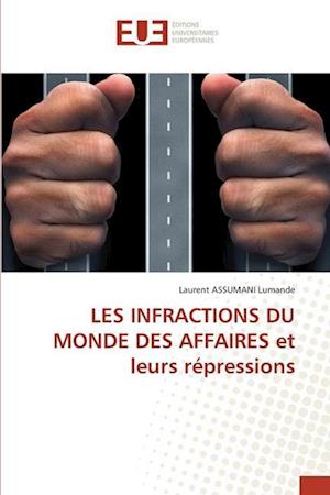 LES INFRACTIONS DU MONDE DES AFFAIRES et leurs répressions