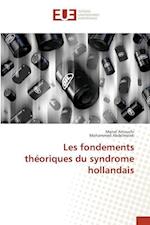 Les fondements théoriques du syndrome hollandais