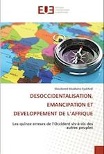 DESOCCIDENTALISATION, EMANCIPATION ET DEVELOPPEMENT DE L¿AFRIQUE
