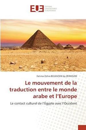 Le mouvement de la traduction entre le monde arabe et l¿Europe