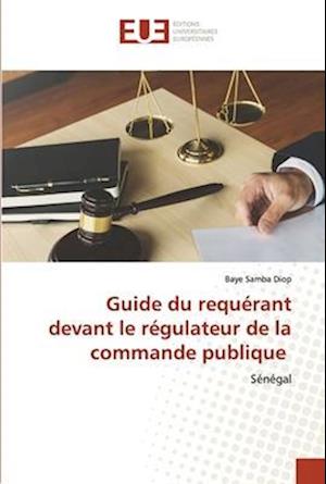 Guide du requérant devant le régulateur de la commande publique