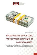 TRANSPARENCE BUDGETAIRE, PARTICIPATION CITOYENNE ET LA REDEVABILITE :