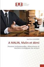 A MALIN, Malin et démi