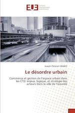 Le désordre urbain