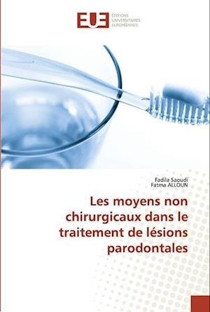 Les moyens non chirurgicaux dans le traitement de lésions parodontales