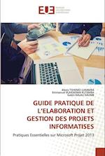 GUIDE PRATIQUE DE L¿ELABORATION ET GESTION DES PROJETS INFORMATISES