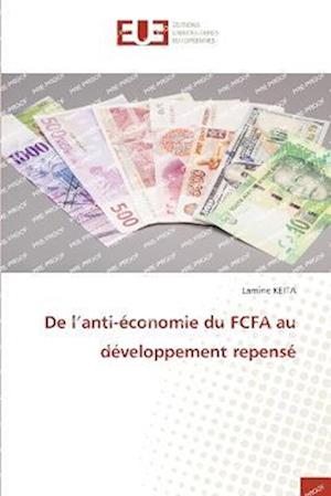 De l¿anti-économie du FCFA au développement repensé