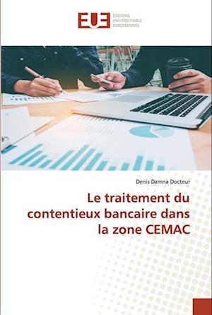 Le traitement du contentieux bancaire dans la zone CEMAC