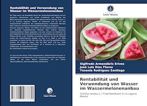 Rentabilität und Verwendung von Wasser im Wassermelonenanbau