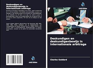 Deskundigen en deskundigenbewijs in internationale arbitrage