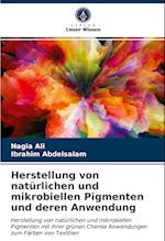 Herstellung von natürlichen und mikrobiellen Pigmenten und deren Anwendung