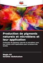 Production de pigments naturels et microbiens et leur application