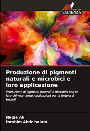 Produzione di pigmenti naturali e microbici e loro applicazione