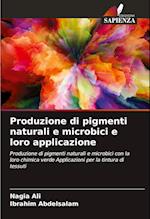 Produzione di pigmenti naturali e microbici e loro applicazione