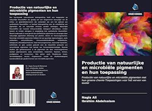 Productie van natuurlijke en microbiële pigmenten en hun toepassing