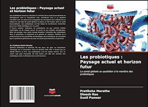 Les probiotiques : Paysage actuel et horizon futur