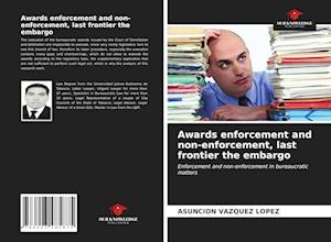 Awards enforcement and non-enforcement, last frontier the embargo