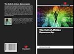 The Evil of African Democracies 