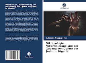 Viktimologie, Viktimisierung und der Zugang von Opfern zur Justiz in Nigeria