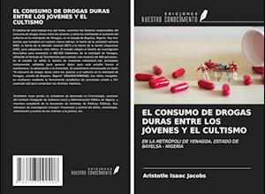 EL CONSUMO DE DROGAS DURAS ENTRE LOS JÓVENES Y EL CULTISMO