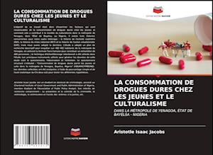 La Consommation de Drogues Dures Chez Les Jeunes Et Le Culturalisme