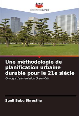 Une méthodologie de planification urbaine durable pour le 21e siècle