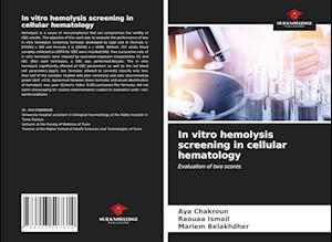 In vitro hemolysis screening in cellular hematology