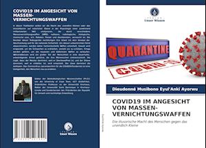 COVID19 IM ANGESICHT VON MASSEN- VERNICHTUNGSWAFFEN