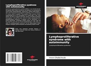 Lymphoproliferative syndrome with autoimmunity