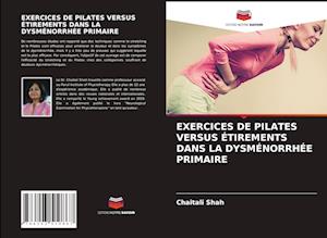 Exercices de Pilates Versus Étirements Dans La Dysménorrhée Primaire