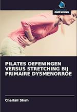 PILATES OEFENINGEN VERSUS STRETCHING BIJ PRIMAIRE DYSMENORROE