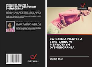 ¿WICZENIA PILATES A STRETCHING W PIERWOTNYM DYSMENORRHEA