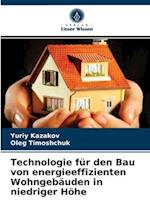 Technologie für den Bau von energieeffizienten Wohngebäuden in niedriger Höhe