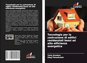 Tecnologia per la costruzione di edifici residenziali bassi ad alta efficienza energetica