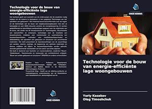 Technologie voor de bouw van energie-efficiënte lage woongebouwen