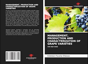 MANAGEMENT, PRODUCTION AND CHARACTERIZATION OF GRAPE VARIETIES