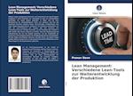 Lean Management: Verschiedene Lean-Tools zur Weiterentwicklung der Produktion