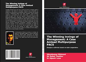 The Winning Innings of Management: A Case Amlsad Multipurpose PACS