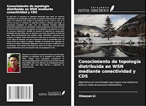 Conocimiento de topología distribuida en WSN mediante conectividad y CDS