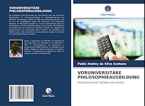 VORUNIVERSITÄRE PHILOSOPHIEAUSBILDUNG