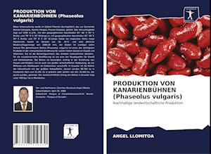 PRODUKTION VON KANARIENBÜHNEN (Phaseolus vulgaris)