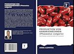 PRODUKTION VON KANARIENBÜHNEN (Phaseolus vulgaris)