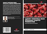 CANARY VEGETABLE BEAN (Phaseolus vulgaris) PRODUCTION 