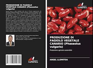 PRODUZIONE DI FAGIOLO VEGETALE CANARIO (Phaseolus vulgaris)