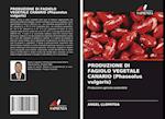 PRODUZIONE DI FAGIOLO VEGETALE CANARIO (Phaseolus vulgaris)