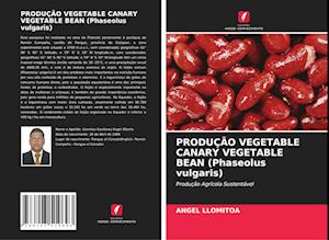 PRODUÇÃO VEGETABLE CANARY VEGETABLE BEAN (Phaseolus vulgaris)