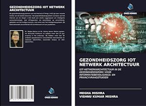 GEZONDHEIDSZORG IOT NETWERK ARCHITECTUUR