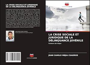 La Crise Sociale Et Juridique de la Délinquance Juvénile