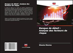 Banque de détail : Analyse des facteurs de risque